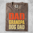 Brown t-shirt with "DAD GRANDPA DOG DAD SAVED THE BEST FOR LAST" text.