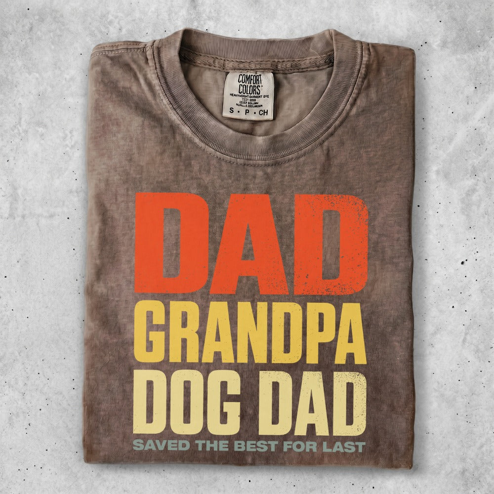 Brown t-shirt with "DAD GRANDPA DOG DAD SAVED THE BEST FOR LAST" text.