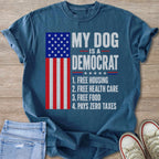 Blue t-shirt with American flag graphic and text "My Dog is a Democrat" listing benefits.