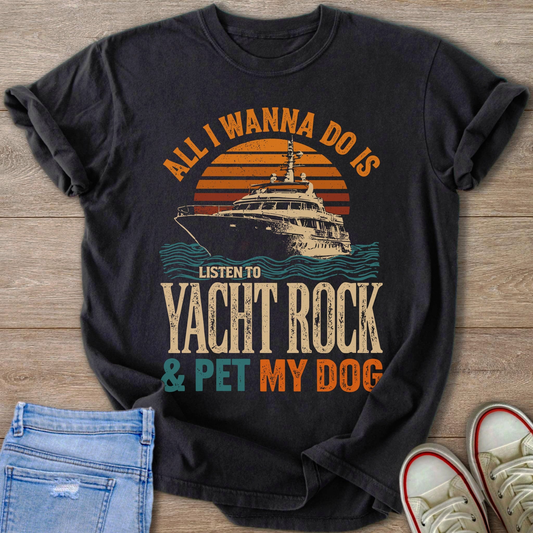 T-shirt graphic with text "ALL I WANNA DO IS LISTEN TO YACHT ROCK & PET MY DOG"