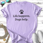 Lilac t-shirt with "Life happens. Dogs help." text and paw print.