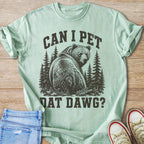 Light green t-shirt with a bear and trees graphic, reading "CAN I PET DAT DAWG?".