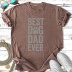 Brown t-shirt with "BEST DOG DAD EVER" in large gray text.