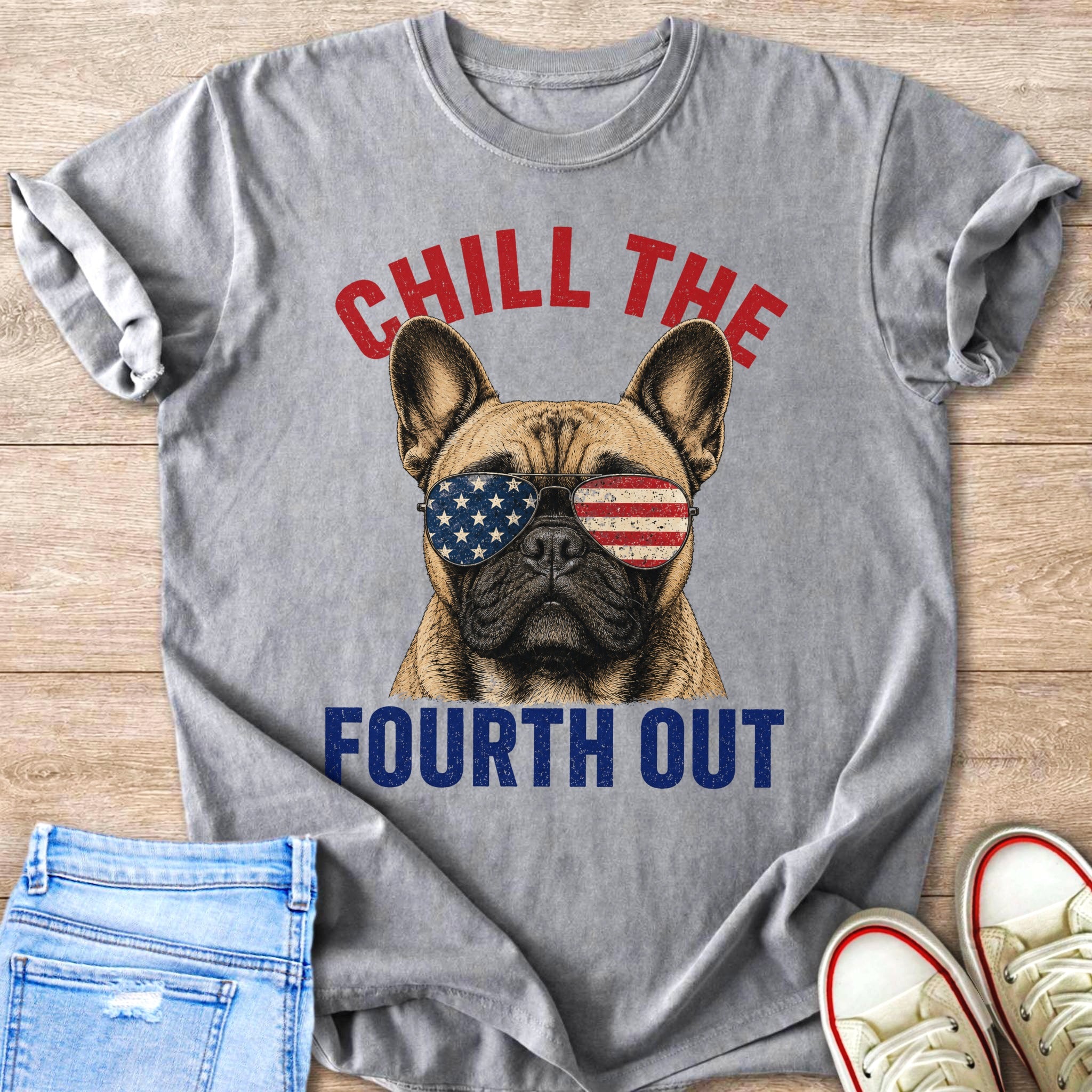 French bulldog wearing American flag sunglasses, text "CHILL THE FOURTH OUT".