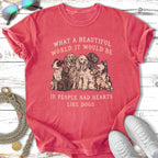 Red t-shirt with dogs and text "What a beautiful world it would be if people had hearts like dogs."