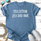 Blue t-shirt with "75% COTTON 25% DOG HAIR" printed on it.