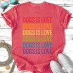 Red t-shirt with rainbow "DOGS IS LOVE" text.
