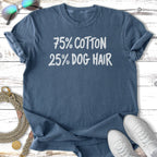Blue t-shirt with "75% COTTON 25% DOG HAIR" printed in white text.