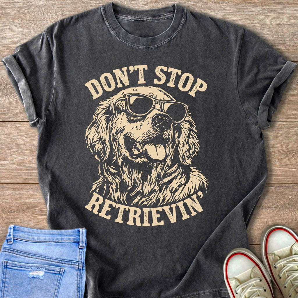 Grey t-shirt with dog wearing sunglasses and text "DON'T STOP RETRIEVIN'".