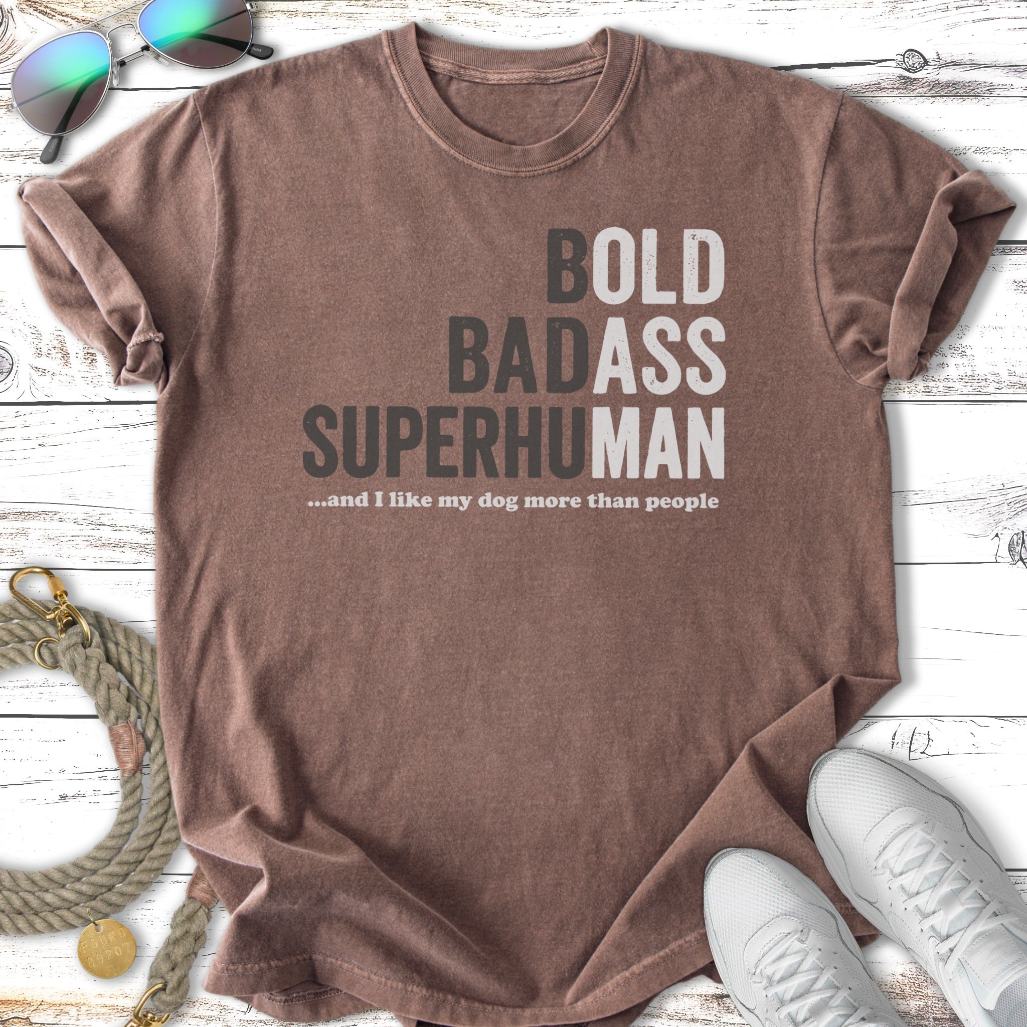 Brown t-shirt with "Bold Badass Superhuman" and dog quote.