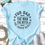 Light blue t-shirt with "Fur Dad The Man The Myth The Snack Dealer" text.