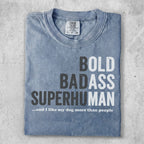 Blue Comfort Colors t-shirt with "BOLD BADASS SUPERHUMAN...and I like my dog more than people" text.