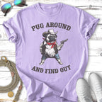 Pug wearing cowboy hat and bandana, holding a gun, text "Pug Around and Find Out".