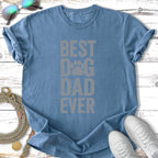 Blue t-shirt with "BEST DOG DAD EVER" in grey distressed lettering and a paw print.
