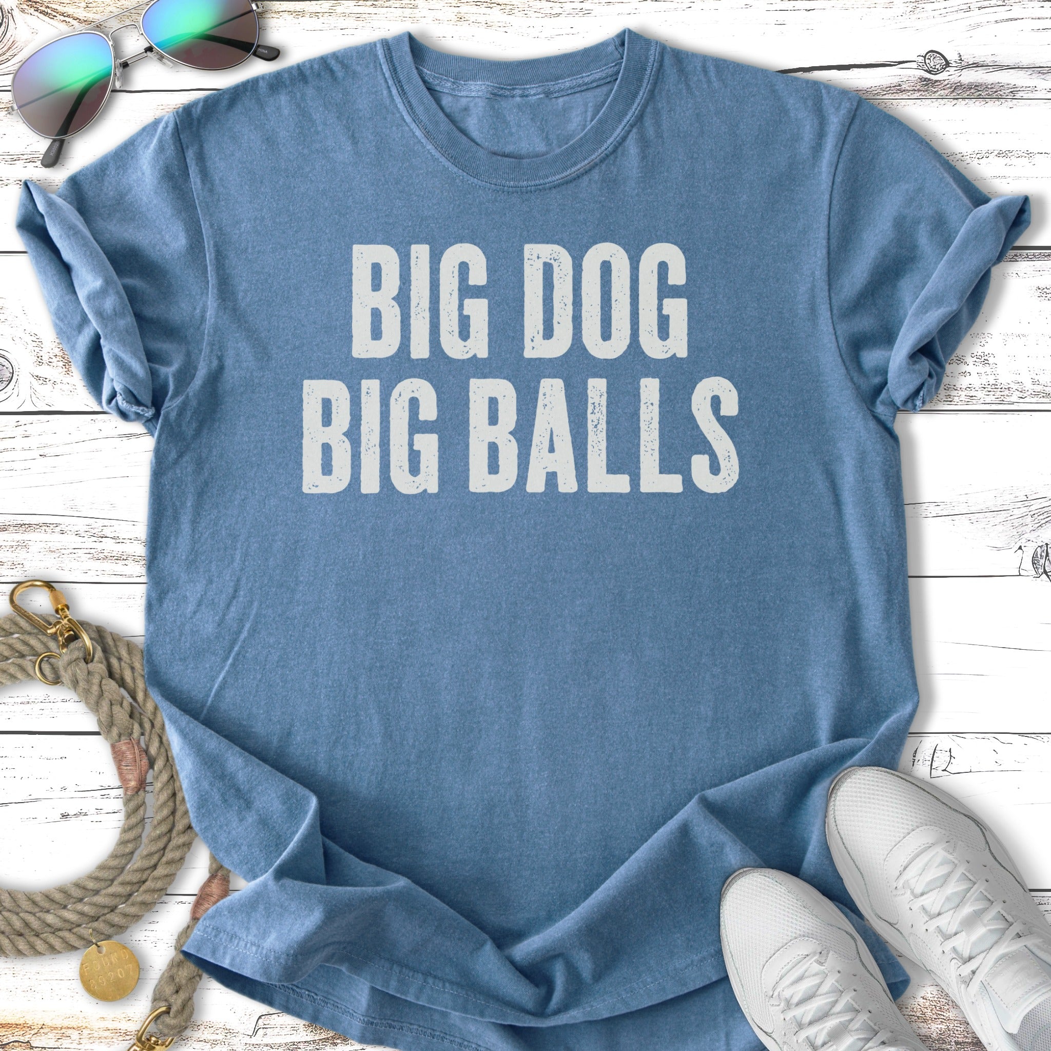 Blue t-shirt with "BIG DOG BIG BALLS" text.