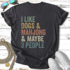 Black t-shirt with text "I LIKE DOGS & MAHJONG & MAYBE 3 PEOPLE".