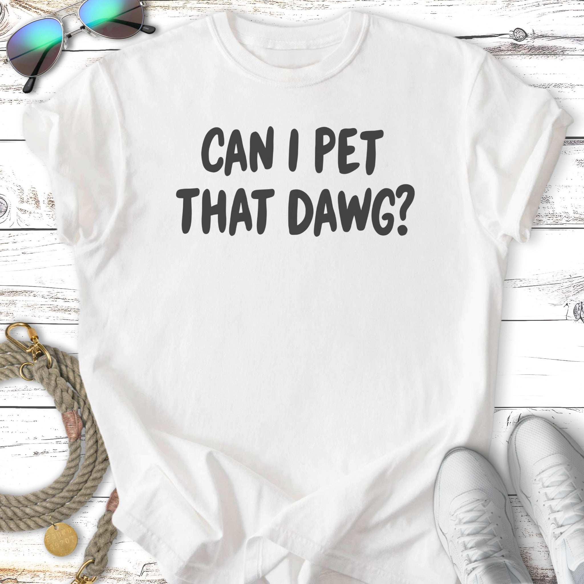 White t-shirt with "CAN I PET THAT DAWG?" text.